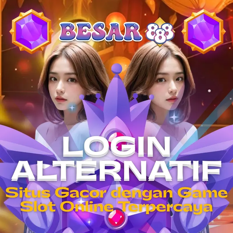 BESAR888 | Login Alternatif Situs Gacor Slot Online Terpercaya